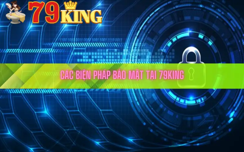 Các biện pháp bảo mật tại 79king