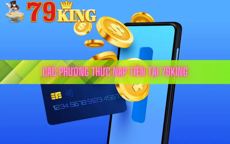 Các phương thức nạp tiền tại 79king