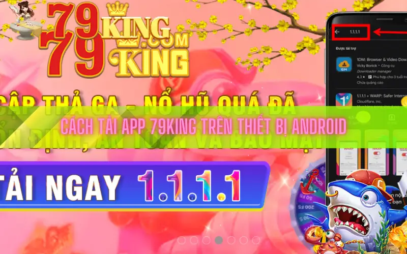 Cách tải app 79king trên thiết bị Android