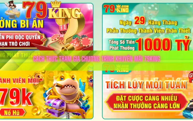 Cách thức tham gia chương trình khuyến mãi 79king