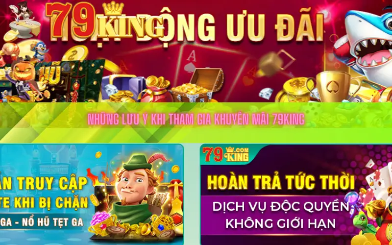 Những lưu ý khi tham gia khuyến mãi 79king