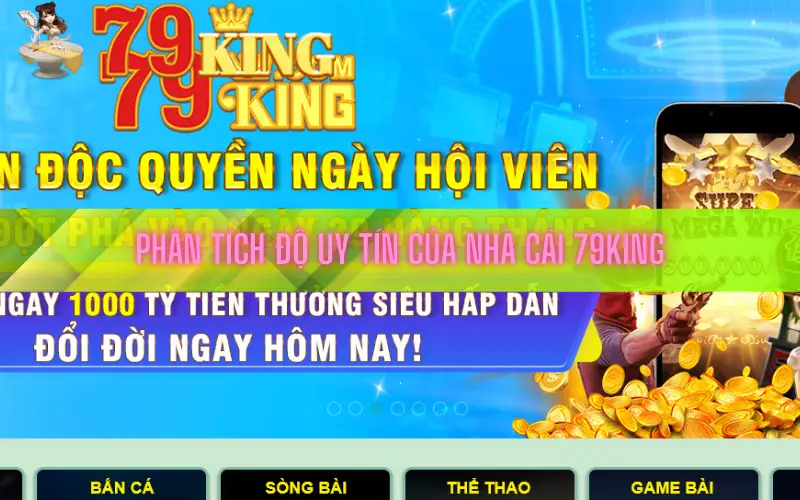 Phân tích độ uy tín của nhà cái 79king