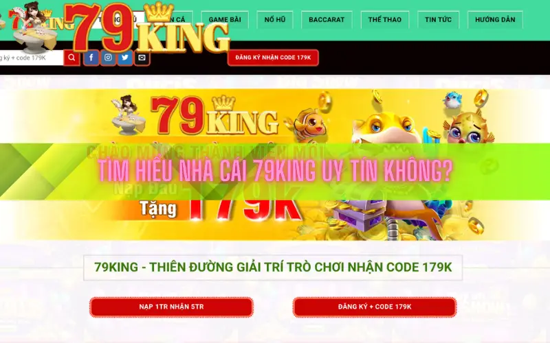 Tìm hiểu nhà cái 79king uy tín không?